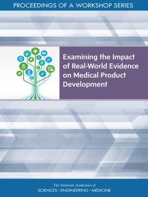 cover image of Examining the Impact of Real-World Evidence on Medical Product Development